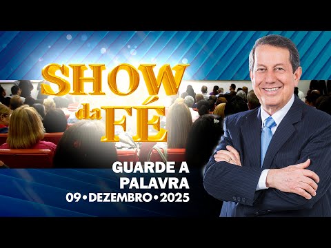 Show da Fé | Guarde a Palavra (09/12/2025)