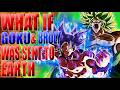 What If Goku Broly Was Sent To Earth FINALE