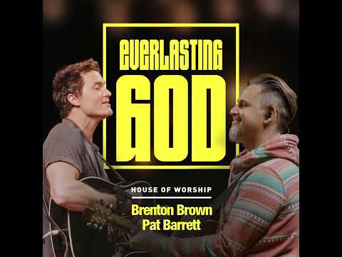 House of Worship, Brenton Brown & Pat Barrett - Everlasting God (Official Audio Video)