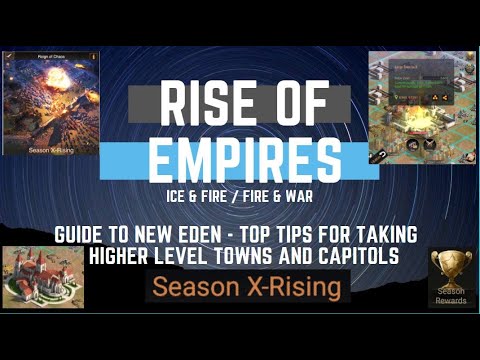 Guide to New Eden - Top Tips for Taking Higher Level Towns and Capitols - Rise of Empires Ice & Fire