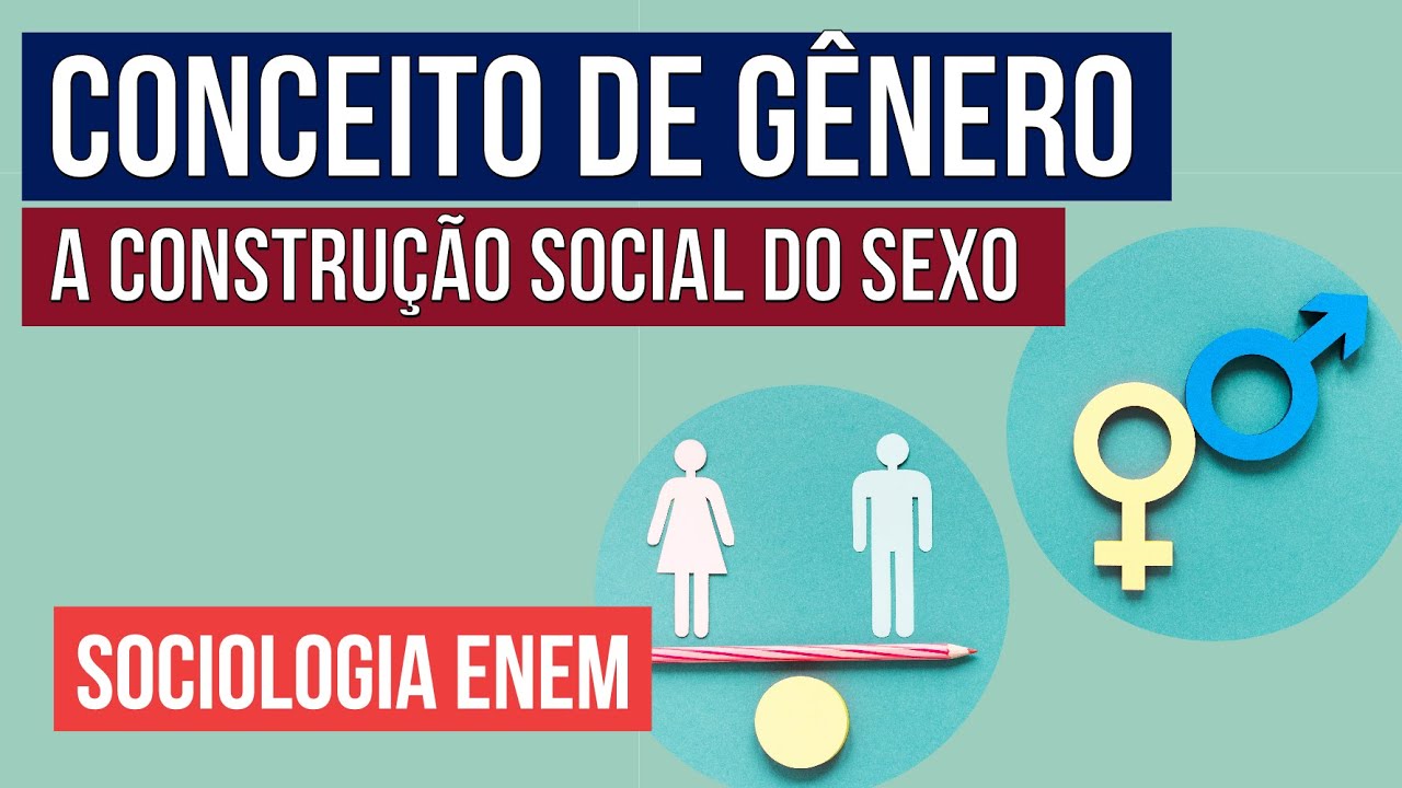 CONCEITO DE GÊNERO: a construção social do sexo | Sociologia para o Enem | Fábio Luís Pereira