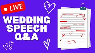 Wedding Speech Writer Answers Your Wedding Speech Questions LIVE!