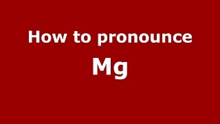 How to pronounce Mg
