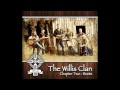 The Willis Clan - "What Can I Say" 