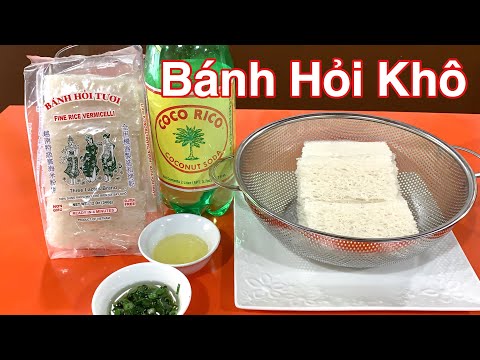 CHIA SẺ - CÁCH LUỘC BÁNH HỎI KHÔ KIỂU MIỀN TÂY