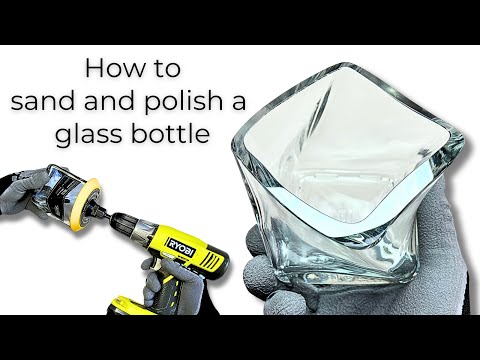 How To Sand And Polish A Glass Bottle