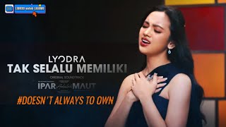 Download lagu [ENG/INDO SUB] Lyodra - Tak Selalu Memiliki (Lyrics ) | OST. Ipar Adalah Maut mp3