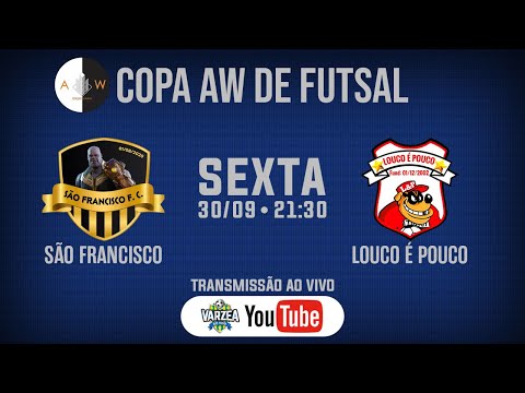 São Francisco FC x Louco é Pouco • Copa AW de Futsal