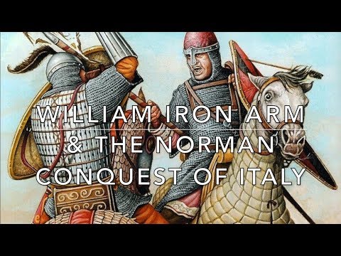 William Iron Arm & The Norman Conquest of Italy