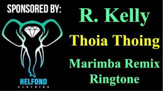 R.Kelly Thoia Thoing Marimba Remix Ringtone and Alert