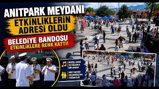 Anıtpark Meydanı Etkinliklerin Adresi Oldu