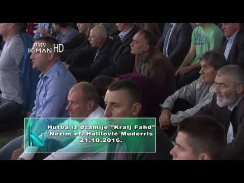 HUTBA I DŽUMA NAMAZ IZ DŽAMIJE KRALJ FAHD - 21.10.2016. - MTV IGMAN