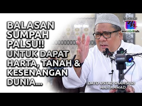TAZKIRAH : Sumpah Palsu | Janji Sengsara Di Dunia dan Akhirat - Ustaz Shamsuri Ahmad