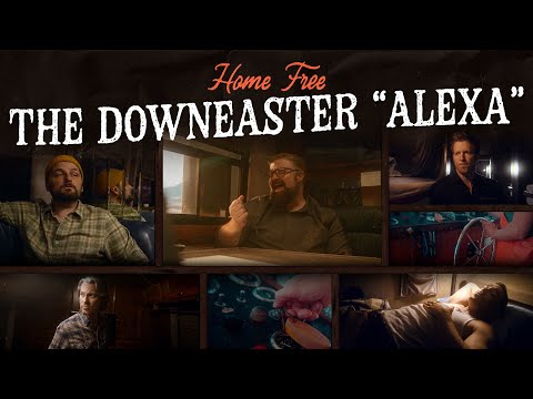 Home Free - The Downeaster "Alexa"