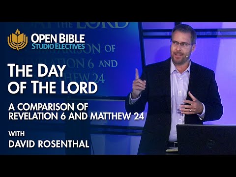 Studio Electives - The Day of the Lord: Comparison of Revelation 6 and Matthew 24 - David Rosenthal