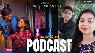 Episode 5 - Surprise dress  | अनकही किस्से | Podcast by Vivek Anand