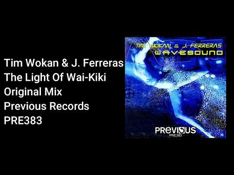 Tim Wokan & J. Ferreras - The Light Of Wai-Kiki - Official Audio
