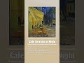 Why Vincent Van Gogh S Café Scene Glows At Night Vangoghmuseum Art Vincentvangogh