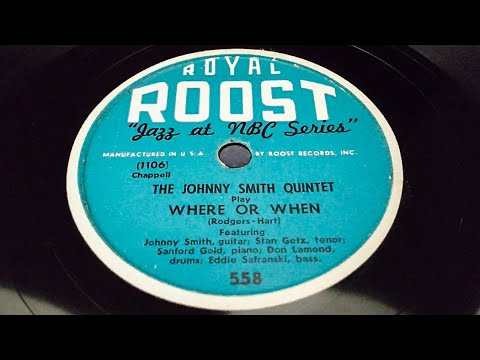 初回 1953年 Royal Roost 558 – Johnny Smith Quintet  – Where Or When / A Ghost of a Chance スタン・ゲッツ 他