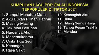 Download lagu KUMPULAN LAGU POP GALAU INDONESIA TERPOPULER DI TIKTOK 2024 || Playlist Lagu Galau Brutal mp3