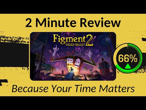 Figment 2: Creed Valley - Two Minute Review!