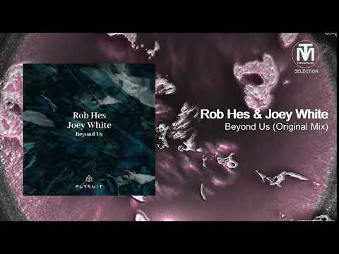 Rob Hes & Joey White - Beyond Us (Original Mix) [Pursuit]