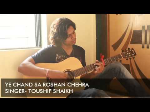toushif shaikh Ye chand sa roshan chehra