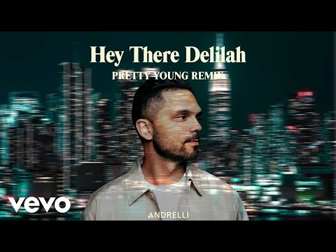 Andrelli, PRETTY YOUNG - Hey There Delilah (Audio / PRETTY YOUNG Remix)