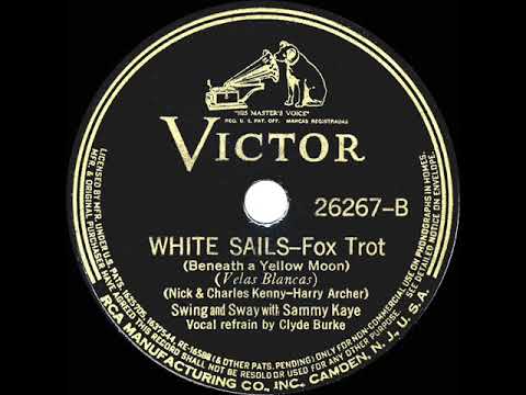 1939 Sammy Kaye - White Sails (Beneath A Yellow Moon) (Clyde Burke, vocal)