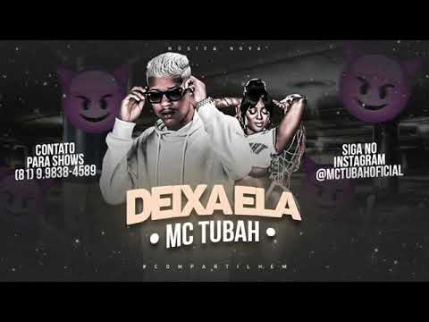 MC TUBAH - DEIXA ELA MÚSICA NOVA EXCLUSIVA 2019