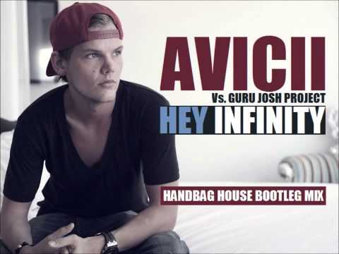 Avicii Vs  Guru Josh Project   Hey Infinity Handbag House Bootleg Mix