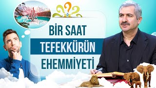 Dr. Burhan SABAZ - Bir saat tefekkürün ehemmiyeti