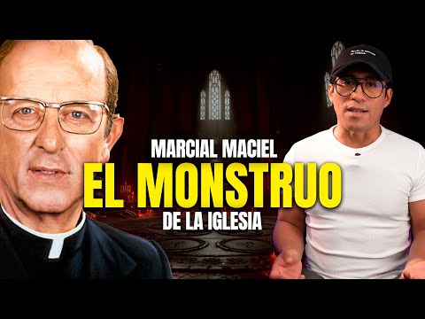 THE MONSTER OF THE CHURCH4: MARCIAL MACIEL