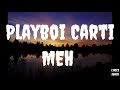 Playboi Carti - @ MEH (Lyrics)