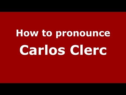 How to pronounce Carlos Clerc (Spanish/Spain) - PronounceNames.com