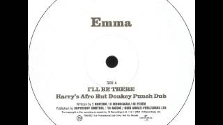 Emma - I'll Be There (Harry's Afro Hut Donkey Punch Dub)