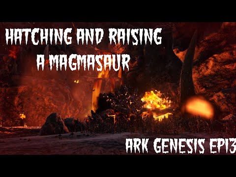 Hatching & Raising a Magmasaur Ark Genesis EP13
