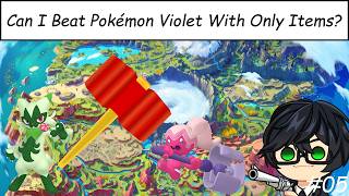 Literally the Only Normal Person in Paldea! - Can I Beat Pokémon Violet With Only Items #5