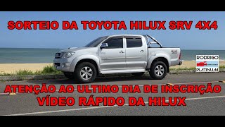 Sorteio da Toyota Hilux SRV 4x4 Video Rápido Atenção Ao Ultimo Dia de Inscrição