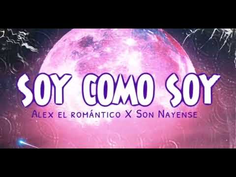 SOY COMO SOY /SON NAYENSE X ALEX EL ROMÁNTICO /SALSA URBANA #2023
