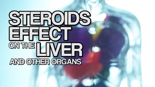 Steroids Effect on the Liver and Other Organs