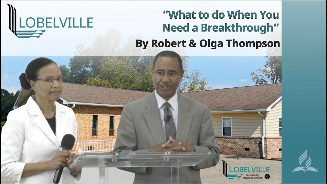 "What to do When You Need a Breakthrough" - by Robert & Olga Thompson