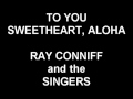 To You Sweetheart, Aloha - Ray Conniff and the Singers