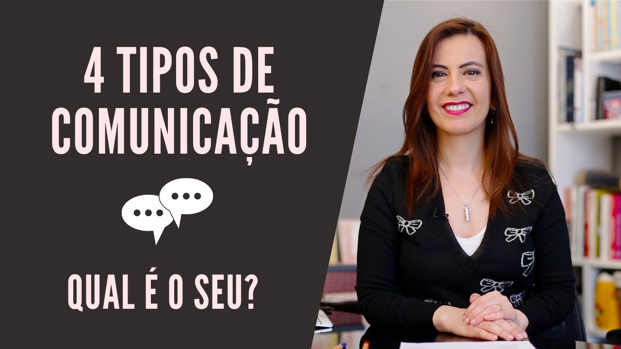 4 Tipos de COMUNICAÇÃO – Qual é o seu