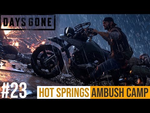 DAYS GONE Walkthrough Gameplay Part 23 - BEAR CREEK HOT SPRINGS AMBUSH CAMP