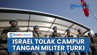 Israel Tolak Campur Tangan Militer Turki di Gaza, Pasang Garis Merah Berdalih Jaga Gencatan Senjata