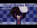 Paper Planes Meme Michael Afton Gacha Club Inspired By RikaDraws