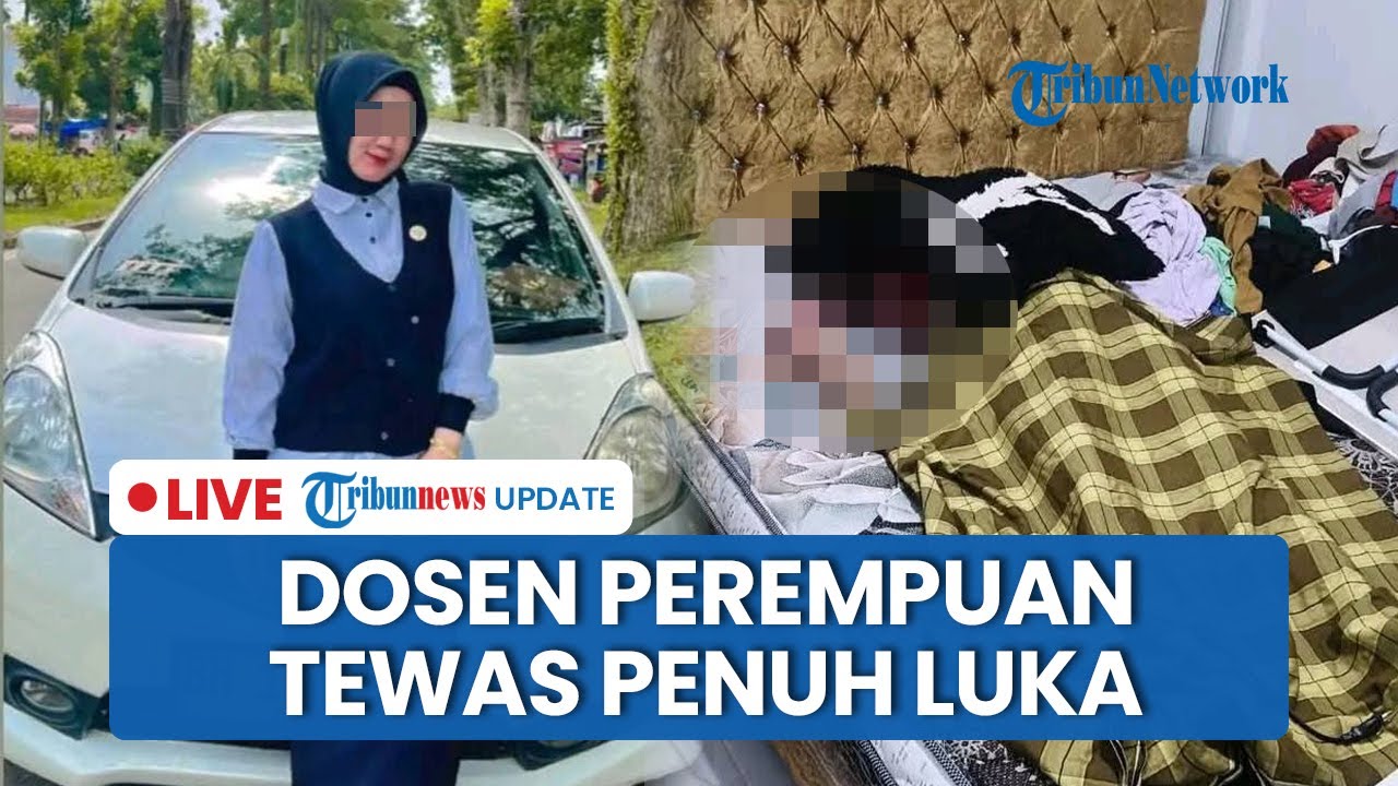 LIVE: Dosen IAK SS Tewas Penuh Luka di Rumahnya: Diduga Sempat Dirudapaksa, Barang Berharga Hilang