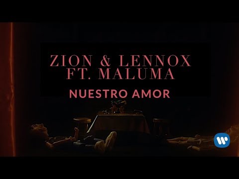 Zion & Lennox - Nuestro Amor (Feat. Maluma) | Letra Oficial