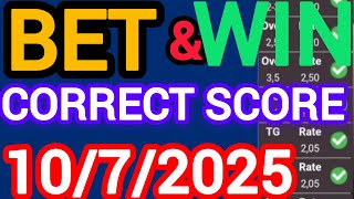 TODAY CORRECT SCORE PREDICTIONS 10/07/2025/FOOTBALL PREDICTIONS TODAY/SOCCER BETTING TIPS/SURE TIPS.